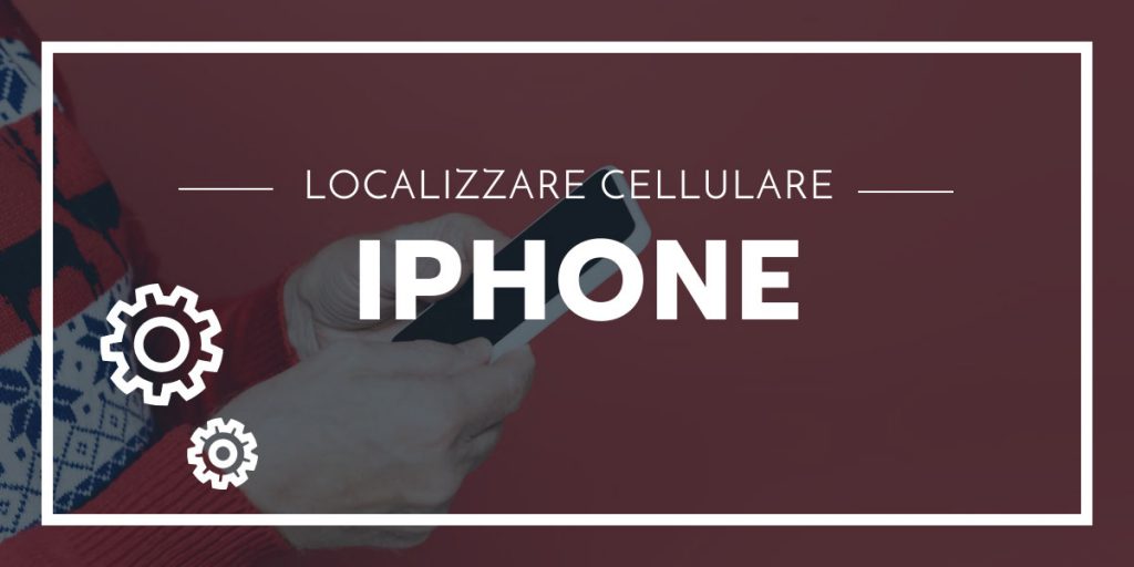 Come Localizzare un Cellulare iPhone Gratis?