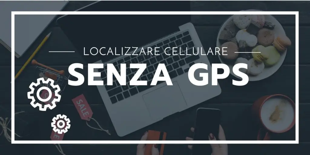 Localizzare un Cellulare Senza GPS