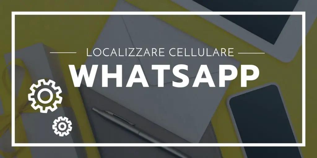 Localizzare Cellulare Tramite Whatsapp