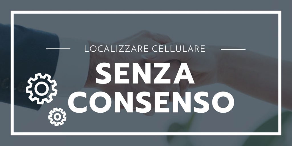 Localizzare Cellulare Gratis Senza Consenso